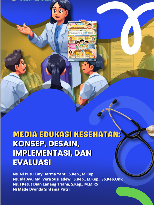 Cover Buku MEDIA EDUKASI KESEHATAN: KONSEP, DESAIN, IMPLEMENTASI, DAN EVALUASI